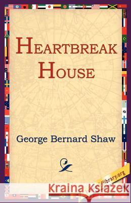 Heartbreak House George Bernard Shaw 9781595402431 1st World Library