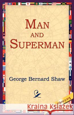 Man and Superman George Bernard Shaw 9781595402462 1st World Library