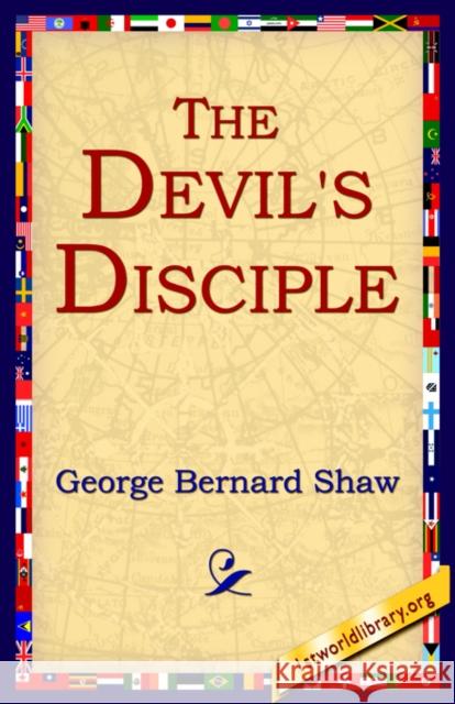 The Devil's Disciple George Bernard Shaw 9781595403001 1st World Library