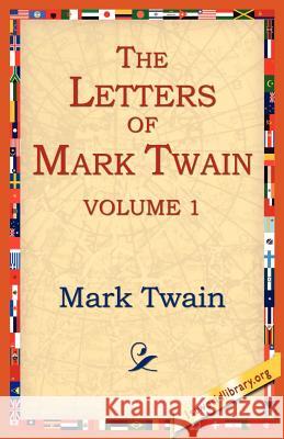 The Letters of Mark Twain Vol.1 Mark Twain 9781595403209