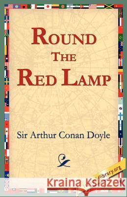 Round the Red Lamp Arthur Conan Doyle 9781595404046