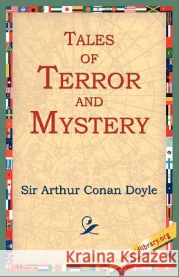 Tales of Terror and Mystery Doyle, Arthur Conan 9781595404053 1st World Library