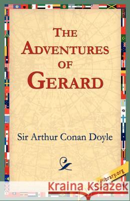 The Adventures of Gerard Arthur Conan Doyle 9781595404060