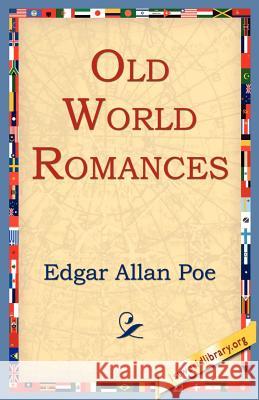 Old World Romances Edgar Allan Poe 9781595404268