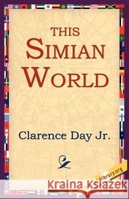 This Simian World Clarence, Jr. Day Clarence Da 9781595406163 1st World Library