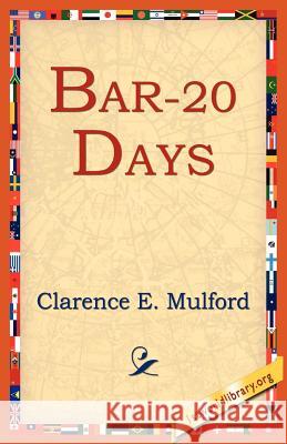 Bar-20 Days Clarence E. Mulford 9781595406170 1st World Library