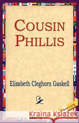 Cousin Phillis Elizabeth Cleghorn Gaskell 9781595406279 1st World Library