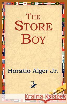 The Store Boy Horatio Alger Jr. 9781595406545 AuthorHouse