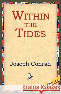 Within the Tides Joseph Conrad 9781595406699 1st World Library