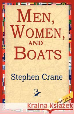 Men, Women, and Boats Stephen Crane 9781595406927 1st World Library