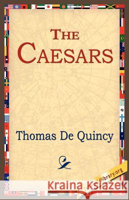 The Caesars Thomas de Quincey 9781595406941