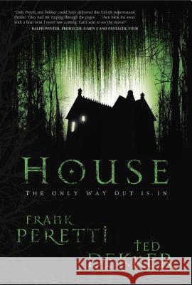 House Frank Peretti Ted Dekker 9781595541567 Westbow Press