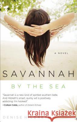 Savannah by the Sea Denise Hildreth 9781595541604 Westbow Press