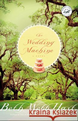 The Wedding Machine Beth Webb Hart 9781595541994 Thomas Nelson Publishers