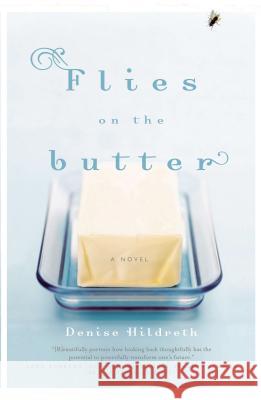 Flies on the Butter Denise Hildreth 9781595542083 Westbow Press