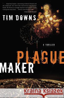 Plague Maker Tim Downs 9781595542359 Westbow Press