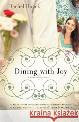 Dining with Joy Rachel Hauck 9781595543394 Thomas Nelson Publishers