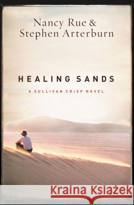 Healing Sands Nancy Rue Stephen Arterburn 9781595544285 Thomas Nelson Publishers