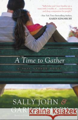 A Time to Gather Sally John Gary Smalley 9781595544292 Thomas Nelson Publishers