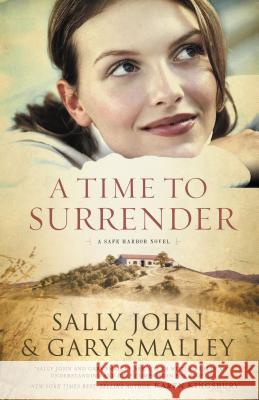 A Time to Surrender John, Sally 9781595544308 Thomas Nelson Publishers