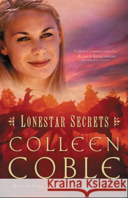 Lonestar Secrets Colleen Coble 9781595544872 Thomas Nelson Publishers