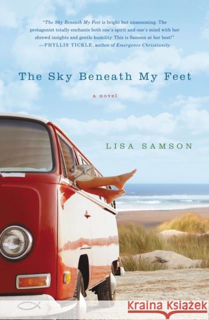 The Sky Beneath My Feet Lisa Samson 9781595545459 Thomas Nelson Publishers