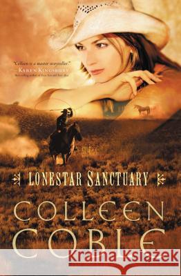 Lonestar Sanctuary Colleen Coble 9781595545497 Thomas Nelson Publishers