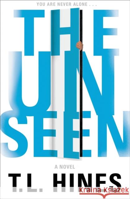 The Unseen T. L. Hines 9781595545855 Thomas Nelson Publishers