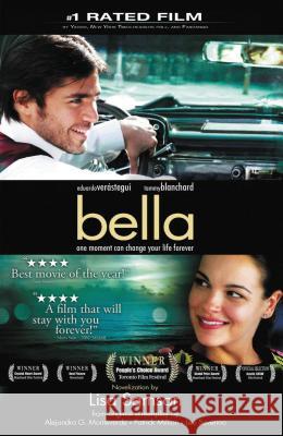 Bella: A Novelization of the Award-Winning Movie Samson, Lisa 9781595546081 Thomas Nelson Publishers