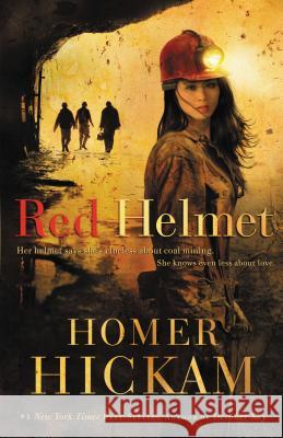 Red Helmet Homer H. Hickam 9781595546258 Thomas Nelson Publishers