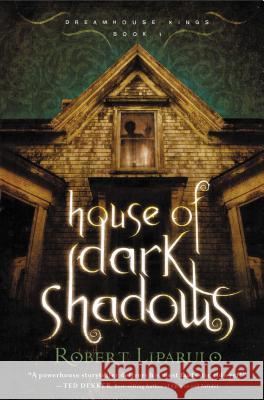 House of Dark Shadows Robert Liparulo 9781595547279 Thomas Nelson Publishers