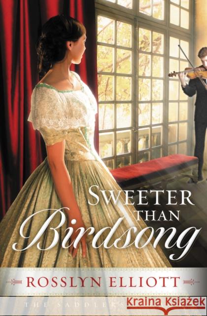 Sweeter Than Birdsong Rosslyn Elliott 9781595547866 Thomas Nelson Publishers