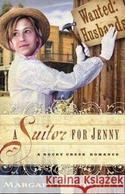 A Suitor for Jenny Margaret Brownley 9781595548108 Thomas Nelson Publishers