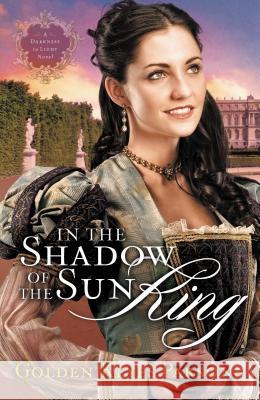 In the Shadow of the Sun King Golden Keyes Parsons 9781595548955