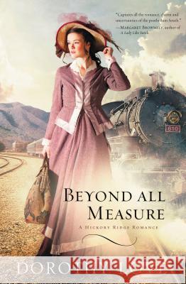 Beyond All Measure Dorothy Love 9781595549006 Thomas Nelson Publishers
