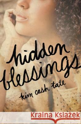 Hidden Blessings Kim Cash Tate 9781595549990 Thomas Nelson Publishers