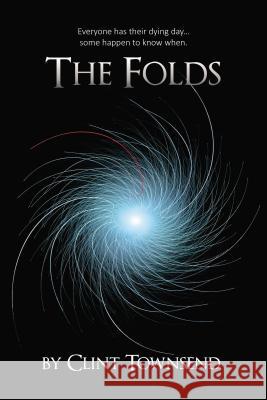 The Folds Clint Townsend 9781595559111 ELM Hill