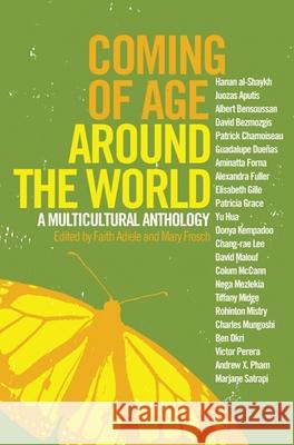 Coming of Age Around the World: A Multicultural Anthology Adiele, Faith 9781595580801 New Press