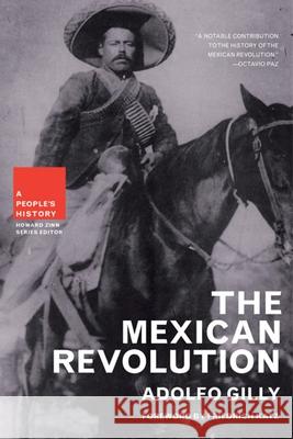 The Mexican Revolution Gilly, Adolfo 9781595581235 New Press