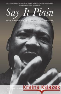 Say It Plain: A Century of Great African American Speeches Ellis, Catherine 9781595581266 New Press