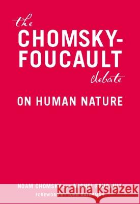 The Chomsky-Foucault Debate: On Human Nature Chomsky, Noam 9781595581341 New Press