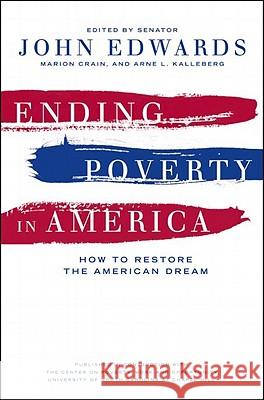Ending Poverty In America: How to Restore the American Dream John Edwards 9781595581761 The New Press