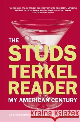 The Studs Terkel Reader: My American Century Terkel, Studs 9781595581778