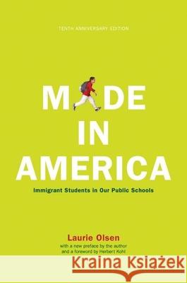 Made in America: Immigrant Students in Our Public Schools Olsen, Laurie 9781595583499