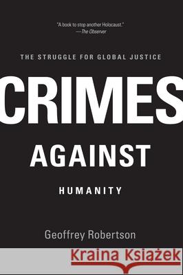 Crimes Against Humanity: The Struggle for Global Justice Geoffrey Robertson 9781595588609 0