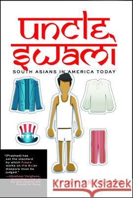 Uncle Swami: South Asians in America Today Vijay Prashad 9781595589408 New Press