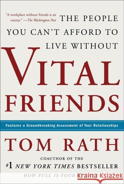 Vital Friends: The People You Can't Afford to Live Without Rath, Tom 9781595620071 Gallup Press
