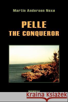 Pelle the Conqueror Martin Andersen Nexo Jessie Muir Bernard Miall 9781595690289 Mondial