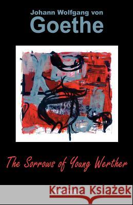 The Sorrows of Young Werther Johann Wolfgang Von Goethe Nathen Haskell Dole R. D. Boylan 9781595690456