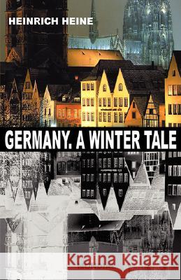 Germany. A Winter Tale (Bilingual: Deutschland. Ein Wintermaerchen) Heine, Heinrich 9781595690715 Mondial